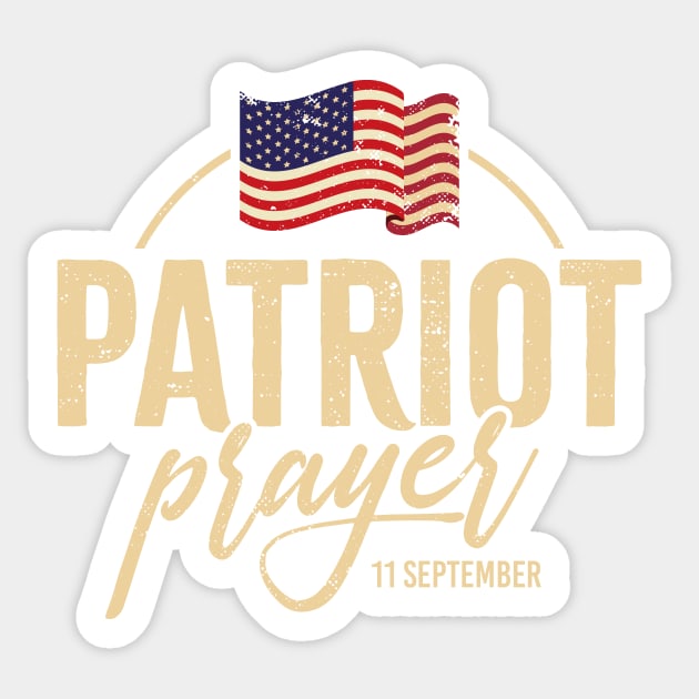 Patriot Prayer Distressed American Flag Patriot Day 11 September Sticker by Bubsart78